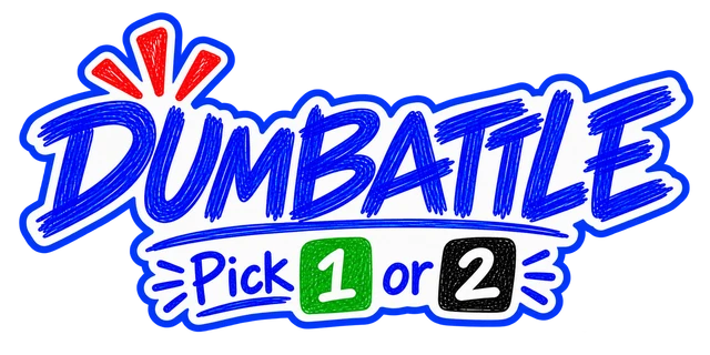 DUMBATTLE — pick 1 or 2
